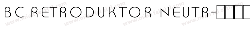 bc retroduktor neutr字体转换
